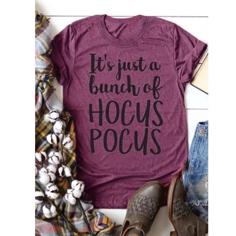 Women t-shirt letter printing graphic tees shirt it's just a bunch of hocus pocus womens cute summer female tee tshirts - Embrace Your Quirk