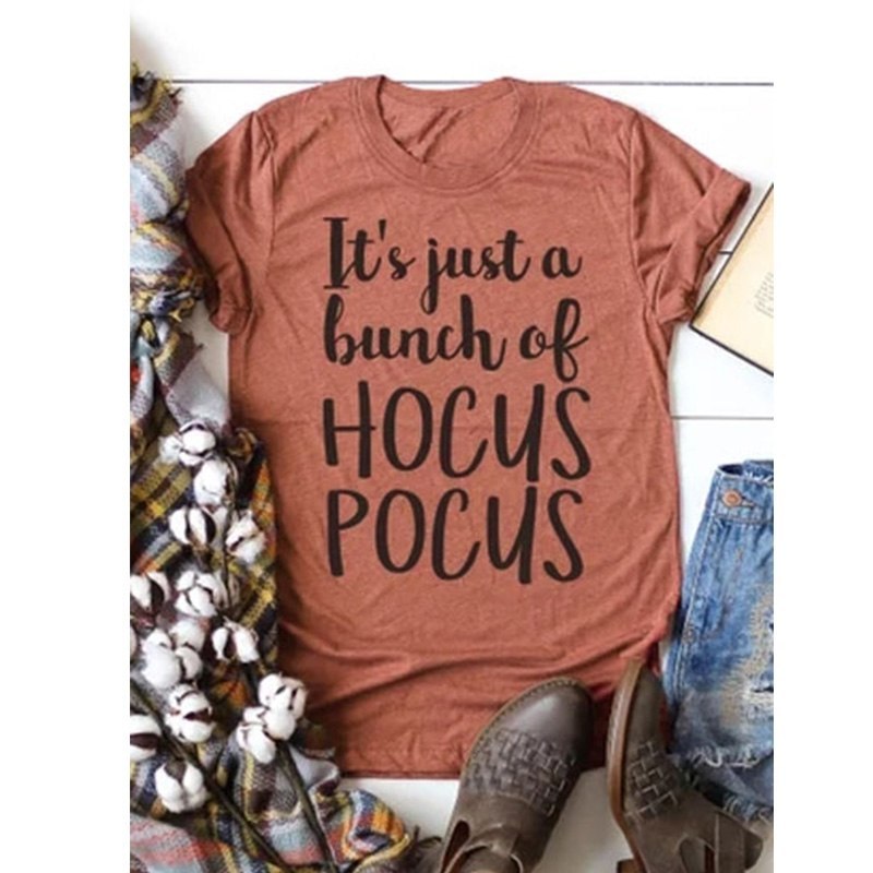 Women t-shirt letter printing graphic tees shirt it's just a bunch of hocus pocus womens cute summer female tee tshirts - Embrace Your Quirk